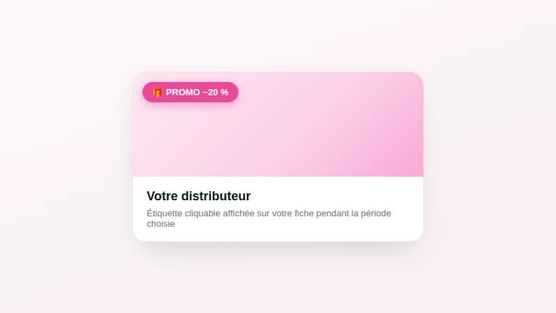 Aperçu : étiquette promotion affichée sur la fiche distributeur
